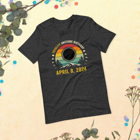 Totality Awesome Birthday Shirt - April 8 Birthday - Retro Vintage Solar Eclipse 2024
