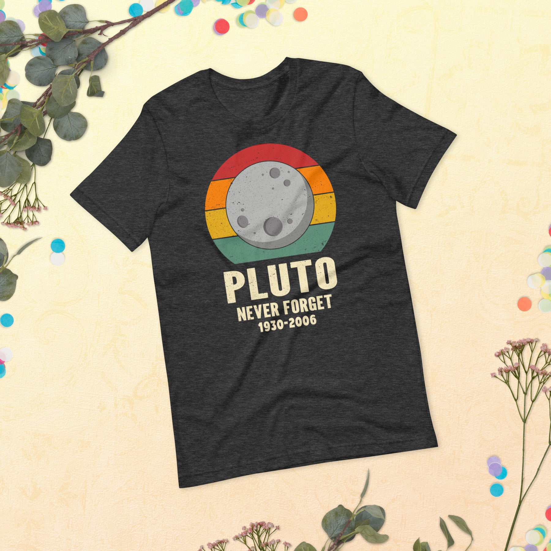 Pluto Never Forget - Science March and Outer Space Shirt