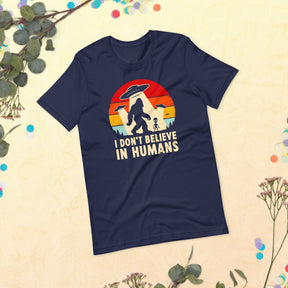 Funny Bigfoot Alien I Dont Believe In Humans Shirt, Father's Day Gift, Funny UFO Bigfoot Alien Tee, Camping Hiking Adventure Apparel