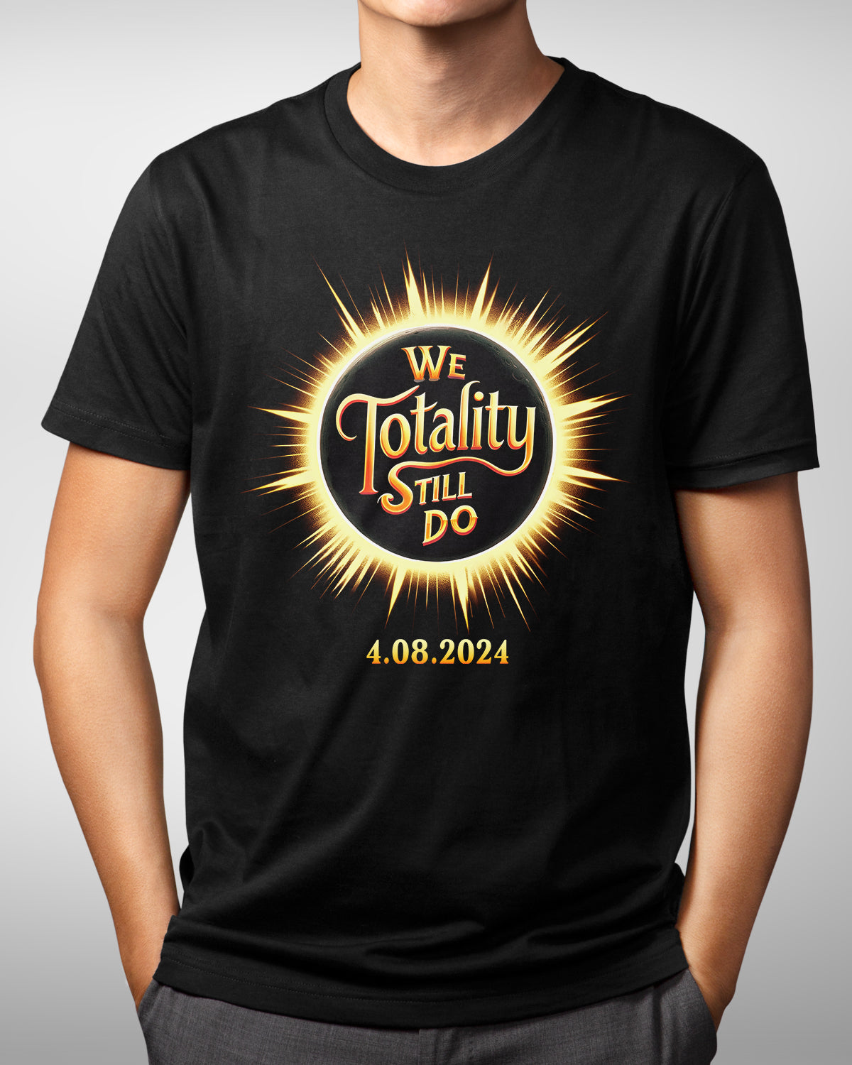 We Totality Still Do Shirt, April 8 Solar Eclipse Anniversary Tee, Matching Couples Gift
